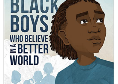For Beautiful Black Boys Who Believe In A Better World: A Conversation with the author