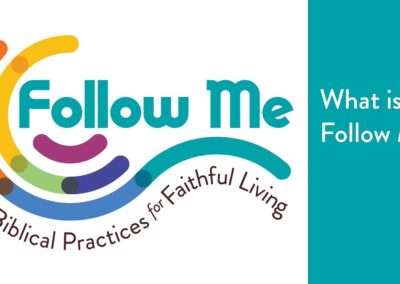Curriculum Webinar – Follow Me: Biblical Practices for Faithful Living
