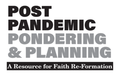 Post Pandemic Pondering and Planning